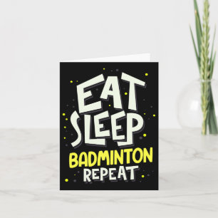 Eet Slaap Badminton Herhaal - Badmintonspeler Kaart