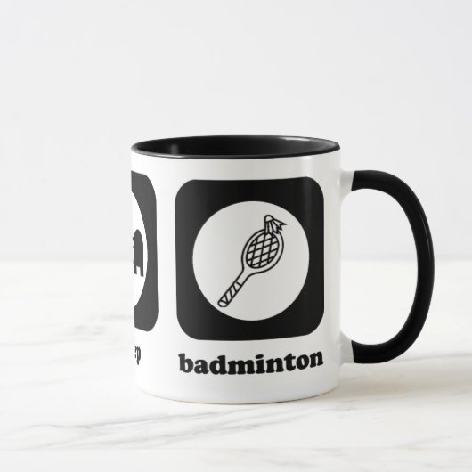 Eet. Slaap. Badminton. Mok (Rechts)