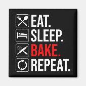 Eet. Slaap. Bak. Herhaal Magneet (Voorkant)