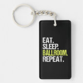 Eet Slaap Ballroom Repea Danser Verjaardag Sleutelhanger (Voorkant)
