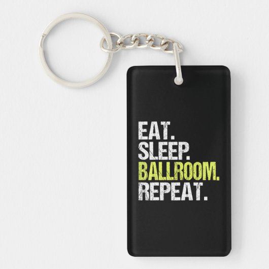 Eet Slaap Ballroom Repea Danser Verjaardag Sleutelhanger (Voorkant)