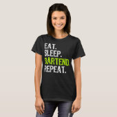 Eet slaap Bartend Bartender Grappig T-shirt (Voorkant volledig)