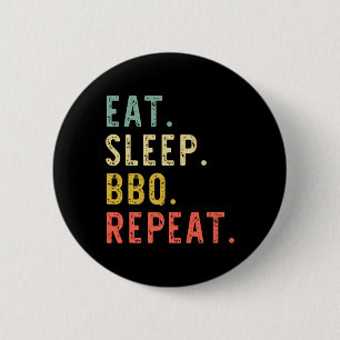 Eet Slaap BBQ Herhaal Rbecue Rbeque Funny Ronde Button 5,7 Cm