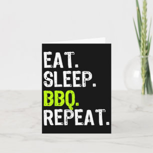 Eet Slaap BBQ Herhaal Recreatie Grappig Kaart
