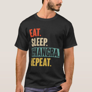 Eet Slaap Bhangra Herhaal - Bhangra Dansen T-shirt