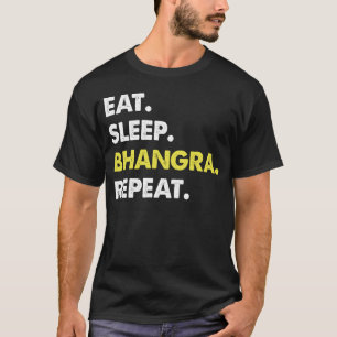 Eet Slaap Bhangra Herhaal Danser Plezier T-shirt