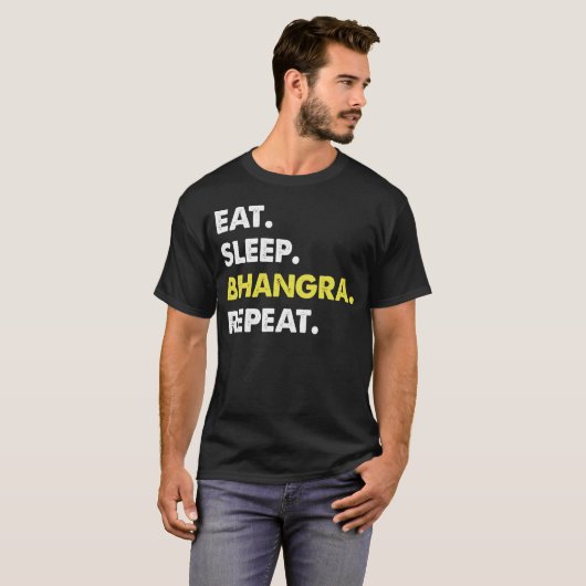 Eet Slaap Bhangra Herhaal Danser Plezier T-shirt (Voorkant volledig)
