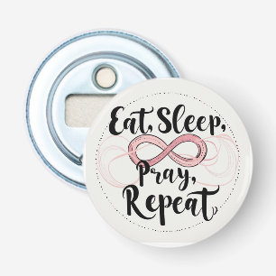 Eet, slaap, bid spreekwoord button flesopener