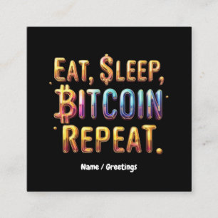 Eet, Slaap, Bitcoin, Herhaal Een Cryptovaluta Vierkante Visitekaartje