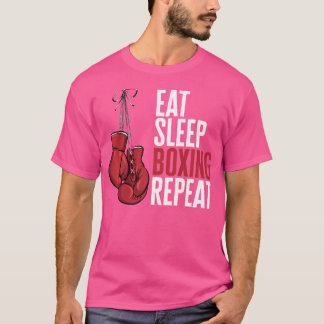 Eet Slaap Boksen Herhaal Handschoenen Vecht Ring P T-shirt