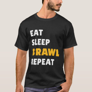 Eet Slaap Brawl Herhaal Ver 2 T-shirt