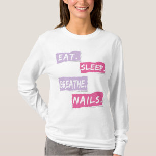 Eet Slaap Breathe Nagels, vrouwen nagels, nagel ar T-shirt