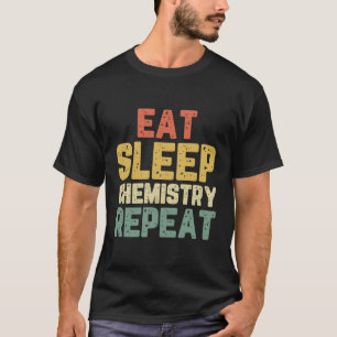 Eet Slaap Chemie Cool Grappig Chemist Gift Retro T-shirt