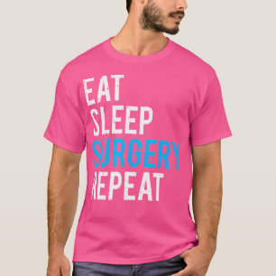 Eet Slaap Chirurgie Herhaal Grappige Dokter Chirur T-shirt
