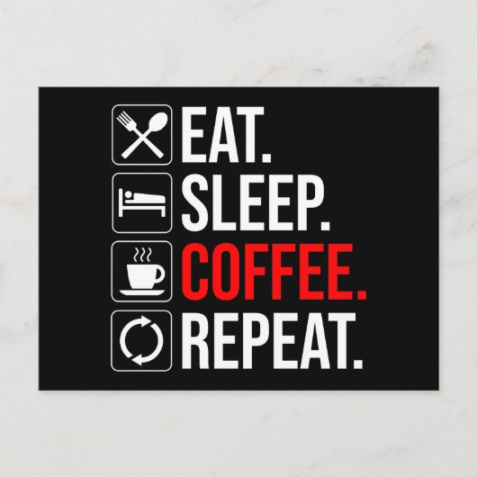 Eet. Slaap. Coffee. Herhaal Briefkaart (Voorkant)