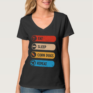 Eet Slaap Corn Dogs Herhaal Corndog Etenieuwsgier T-shirt