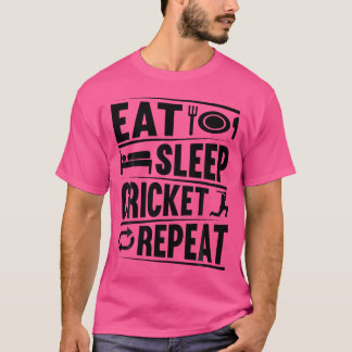 Eet Slaap Cricket Herhaal Cricket Spelen Cricke T-shirt