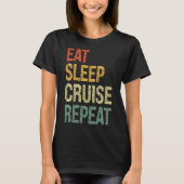 Eet Slaap Cruise Herhaal Familie Paar Strand Vakan T-shirt (Voorkant)
