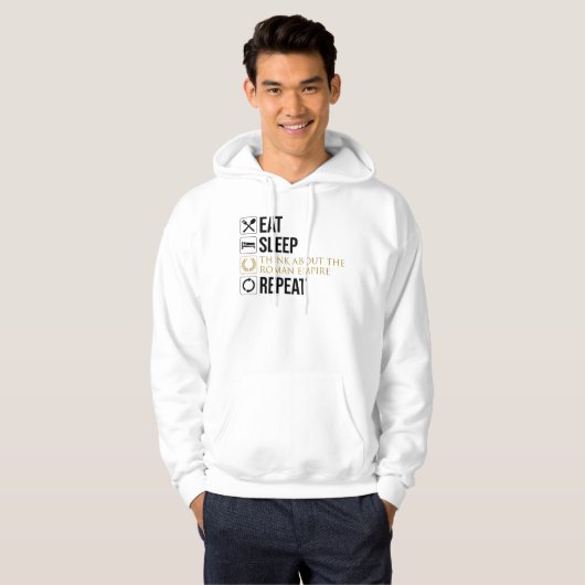 Eet. Slaap. Denk aan het Romeinse Rijk. Herhaal. Hoodie (Voorkant volledig)