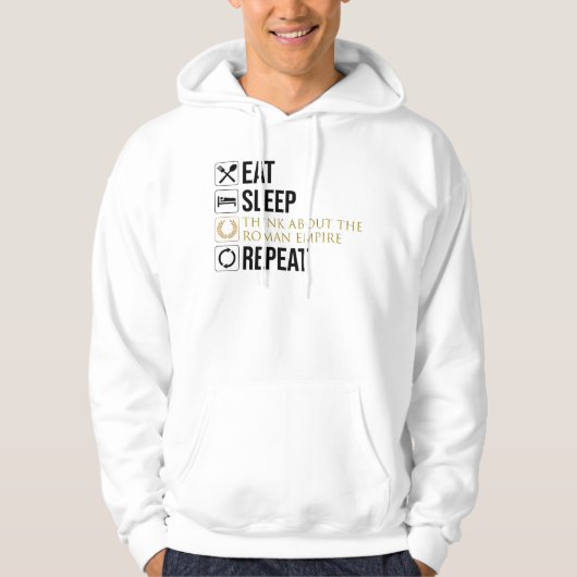 Eet. Slaap. Denk aan het Romeinse Rijk. Herhaal. Hoodie (Voorkant)