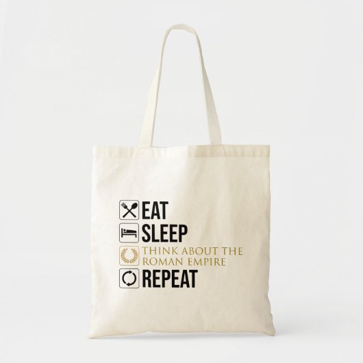 Eet. Slaap. Denk aan het Romeinse Rijk. Herhaal. Tote Bag (Voorkant)