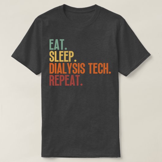 Eet Slaap Dialyse Tech Herhaal 7 T-shirt (Design voorkant)