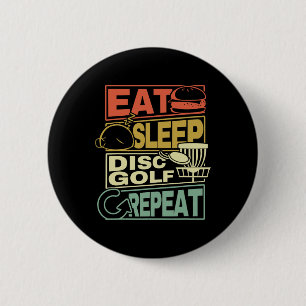Eet Slaap Disc Golf Herhaal T-shirt I Grappige Dis Ronde Button 5,7 Cm
