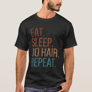 Eet slaap Doe haar Herhaal grappige cosmetoloog ha T-shirt