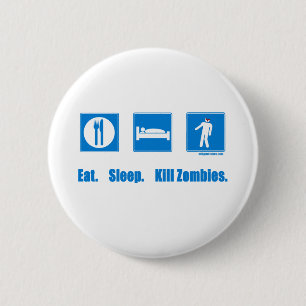 Eet. Slaap. Dood zombies. Ronde Button 5,7 Cm