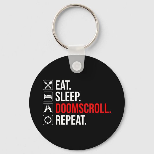 Eet. Slaap. Doomscroll. Herhaal Sleutelhanger (Voorkant)