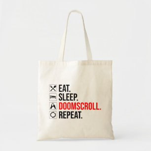 Eet. Slaap. Doomscroll. Herhaal Tote Bag