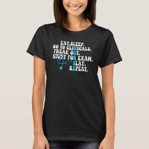 Eet Slaap Ga naar Klinieken Verpleegkundige Leven  T-shirt