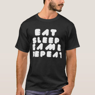 Eet Slaap Game Herhaal – Gamer Citaat T-shirt