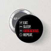 Eet. Slaap. Geocaching. Herhaal Ronde Button 5,7 Cm (Voorkant /achterkant)