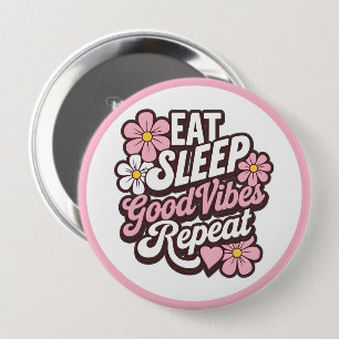 Eet slaap Goede vibes Herhaal Ronde Button 4,0 Cm