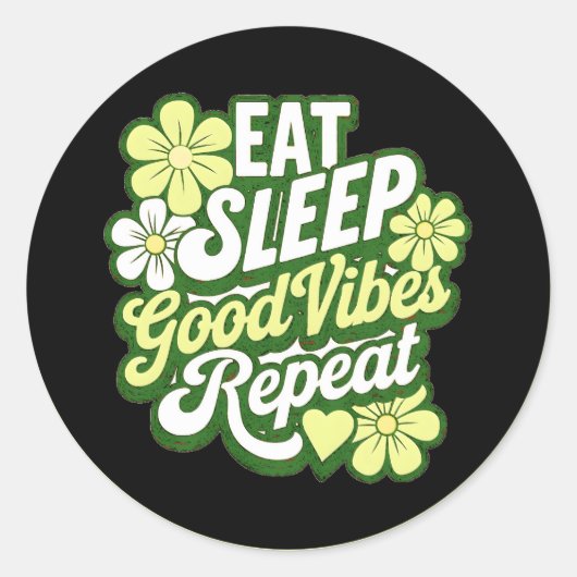 Eet slaap Goede vibes Herhaal Ronde Sticker (Voorkant)