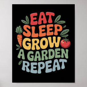 Eet Slaap Groei Een Tuin Herhaal Grappige Tuiniere Poster