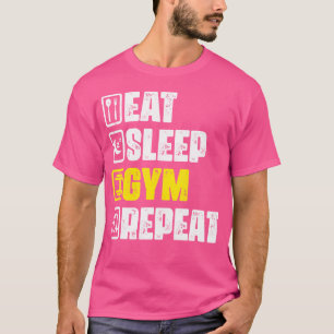 Eet Slaap Gym Herhaal Grappige Gym Workout Fitness T-shirt