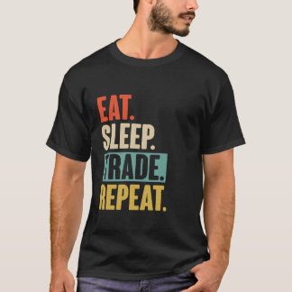 Eet Slaap Handel Herhaal Grappige Handelaar Stock T-shirt