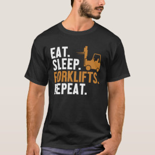 Eet Slaap Heftrucks Herhaal Reach Truck Pro Heftru T-shirt