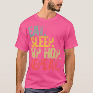 Eet Slaap Herhaal Gift Shirt Eet Slaap Hip Hop Rep