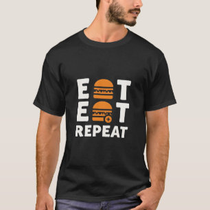Eet Slaap Herhaal - Grappig Burger Lover Ontwerp T-shirt
