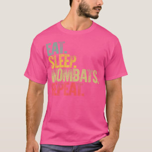 Eet Slaap Herhalen Eet Slaap Wombats Herhaal Grapp T-shirt