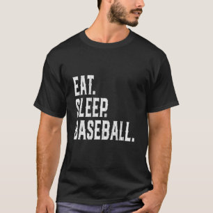 Eet Slaap Honkbal Herhaal Grappige Honkbalspeler B T-shirt