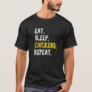 Eet Slaap Kippen Herhaal Kip Kippenboer T-shirt