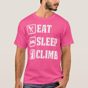 Eet slaap klimmen voor bergbeklimmers t-shirt