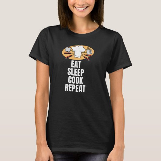 Eet-slaap-kok-herhaling T-shirt (Voorkant)