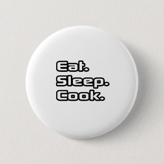 Eet. Slaap. Kook. Ronde Button 5,7 Cm
