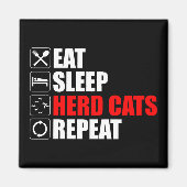 Eet. Slaap. Kuddekatten. Herhaal Magneet (Voorkant)