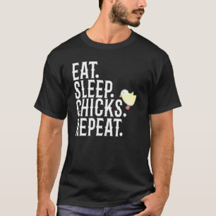 Eet Slaap Kuikens Herhaal Kippenliefhebber T-shirt